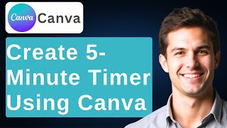 How To Create A 5-Minute Timer Using Canva [2026 Guide]