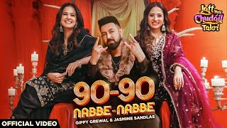 90-90 Nabbe Nabbe-Gippy Grewal & Jasmine Sandlas | Sargun Mehta | Roopi Gill | New Punjabi Song 2024