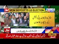 breaking news mqm boycott karachi local body election news updates