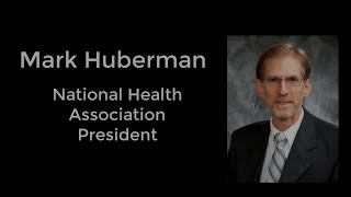 Mark Huberman, President  - National Health Association