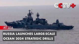 Russia Launches Large-Scale Ocean 2024 Strategic Drills