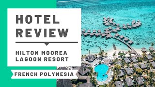 Hilton Moorea Lagoon Resort & Spa Hotel Review and Room Tour!