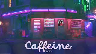 Eyedi (아이디) - Caffeine (Lyrics Han|Rom|Eng)