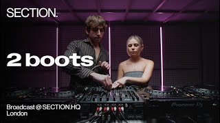 2 boots | House DJ Set | SECTION. Week 7 | London | June 2025
