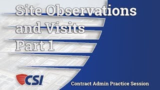 Intro to Construction Contract Administration - Chapter 6, Part 1: Site Observations and Visits