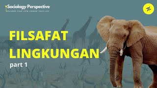 Serial Kuliah: Filsafat Lingkungan | Chapter 1