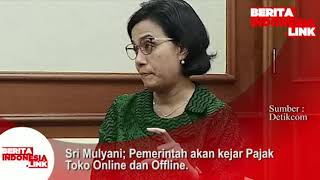 Sri Mulyani;  Pemerintah akan kejar pajak Toko Online dan Offline.