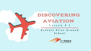 Lesson 1 | Discovering Aviation | Private Pilot Ground School