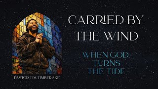 When God Turns The Tide | Tim Timberlake