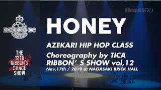 1-#12 Honey | Choreography by TICA | RIBBON'S SHOW vol,12（2019.11.17）