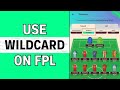 HOW TO USE THE WILDCARD | FANTASY PREMIER LEAGUE | FPL TUTORIAL