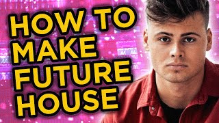 how to make an absolute FUTURE HOUSE banger in fl studio 🔥