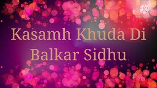 Kasam Khuda Di by Balkar Sidhu Lyrics on Screen