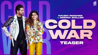 Cold War ( Teaser ) Khushi Pandher ft Deepak Dhillon | Mahi Sharma | Punjabi Songs 2022