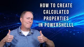 How to Create Calculated Properties in PowerShell