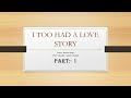 I TOO HAD A LOVE STORY PART 1 ENGLISH AUDIO BOOK Author:- Ravinder Singh Story teller :- Pandeji.