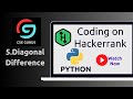 5. Diagonal Difference || Hackerrank || Python