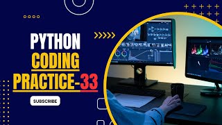 CODING PRACTICE 33 || NXTWAVE || CCBP 4.0 || INTENSIVE #CCBP #PYTHON CODING PRACTICE 33