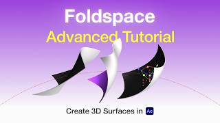 Foldspace for After Effects Advanced Tutorial