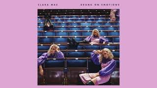 Clara Mae - Drunk On Emotions EP Sampler [Official Audio]
