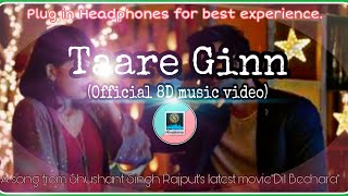 Taare Ginn - Dil Bechara 8D Audio song|Sushant & Sanjana|3D song| Only on Musikeria - Use Headphones