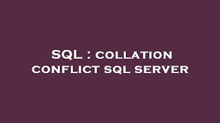 SQL : collation conflict sql server