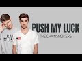 The Chainsmokers - Push My Luck (Lyrics)🎵❤️