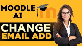 How to Change Your Email Address on Moodle - FULL GUIDE (2025)