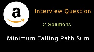 Minimum Falling Path Sum - Dynamic Programming - Two Solutions -  Python