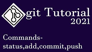 Git Tutorial 2021 - Commands(status, add, commit, push)