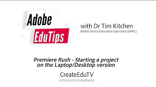 Starting a Video Project | Premiere Rush with Dr. Tim Kitchen
