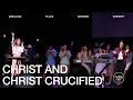 Christ And Christ Crucified | Clarice Gustavson | Dwelling Place Anaheim Worship Moment