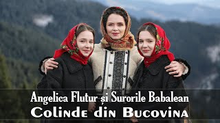 Angelica Flutur și Surorile Babalean - Colinde din Bucovina (colaj)