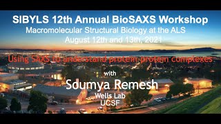 SIBYLS 2021 BioSAXS workshop : Using SAXS to understand protein-protein complexes