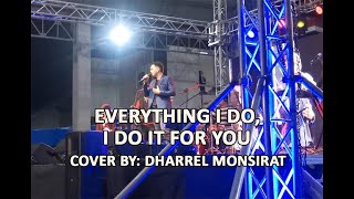 EVERYTHING I DO, I DO IT FOR YOU BY DHARREL MONSIRAT