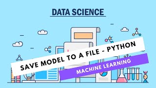 Machine Learning - How to save Model to a file using Joblib And Pickle - Python