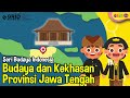 Budaya dan Kekhasan Provinsi Jawa Tengah - Seri Budaya Indonesia