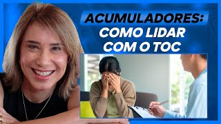 O transtorno obsessivo-compulsivo por trás do acúmulo | ANA BEATRIZ