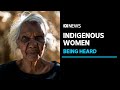 Indigenous women and girls must be heard - new report wants to give them a voice | ABC News