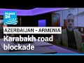 Karabakh road blockade: What is the situation for the people of Artsakh? • FRANCE 24 English