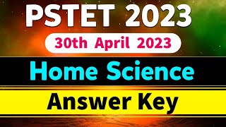 PSTET 2023 | Home Science  | ANSWER KEY |  30 April 2023 | Skylite Academy