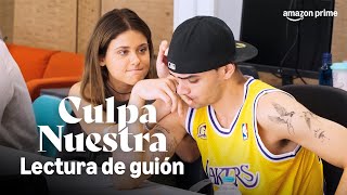 Lectura de guión de Culpa Nuestra | Culpa Nuestra | Amazon Prime