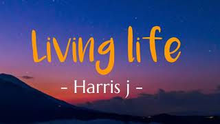Harris j - living life (lyrics)