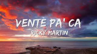 Ricky Martin - Vente Pa' Ca (Letra/Lyrics) 🎵
