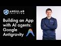 Building an Angular App with AI agents: Google Antigravity