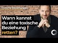 Toxische Beziehung retten & heilen – Wann ist eine Rückeroberung sinnvoll?