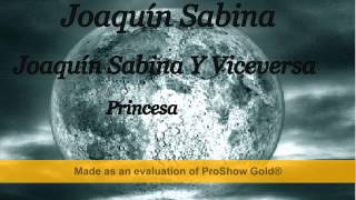 Joaquín Sabina - Joaquín Sabina Y Viceversa - Princesa