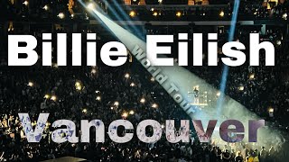 Billie Eilish | Vancouver | Live | Happier than ever World Tour | 4/24/2022 | This is it…