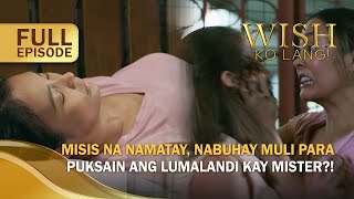 Misis na namatay, nabuhay muli para puksain ang lumalandi kay mister?! (Full Episode) | Wish Ko Lang