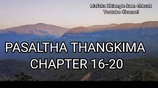 PASALTHA THANGKIMA CHAPTER 16-20 (Mizo Story Audio)